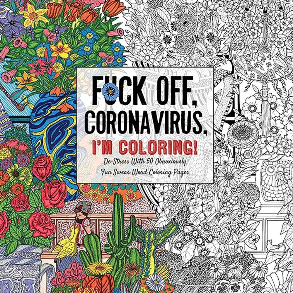 F**k Off, Coronavirus, I'm Coloring Humerous Self-Care for the Self-Quarantined